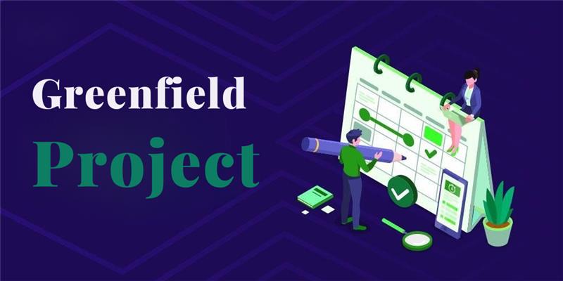 Greenfield Projects